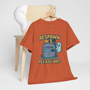 'Respawn in 5... Please Wait T-Shirt