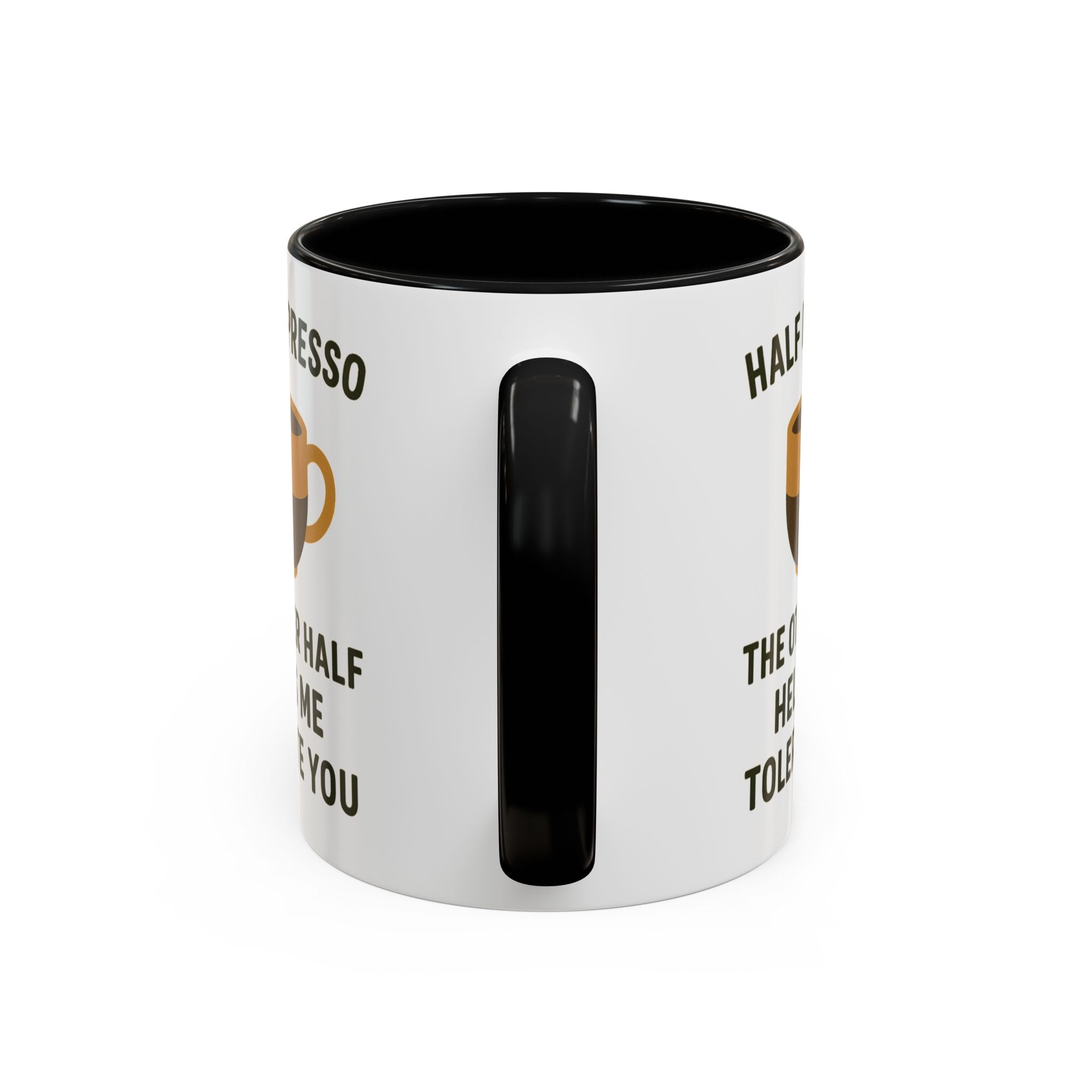 Half Espresso The Other Half Helps Me Tolerate You Coffee Mug