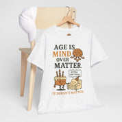 Age Doesn't Matter T-Shirt