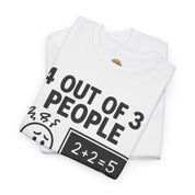 4 Out of 3 People Struggle With Math T-Shirt