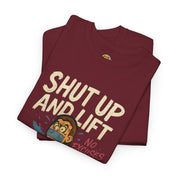 Shut Up and Lift T-Shirt