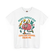 People Should Stop Expecting Normal From Me T-Shirt