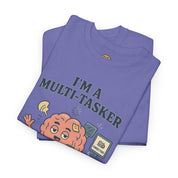 I am a Multitasker T-Shirt