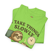 I Take Things Slowly Since I am Paid by the Hour T-Shirt