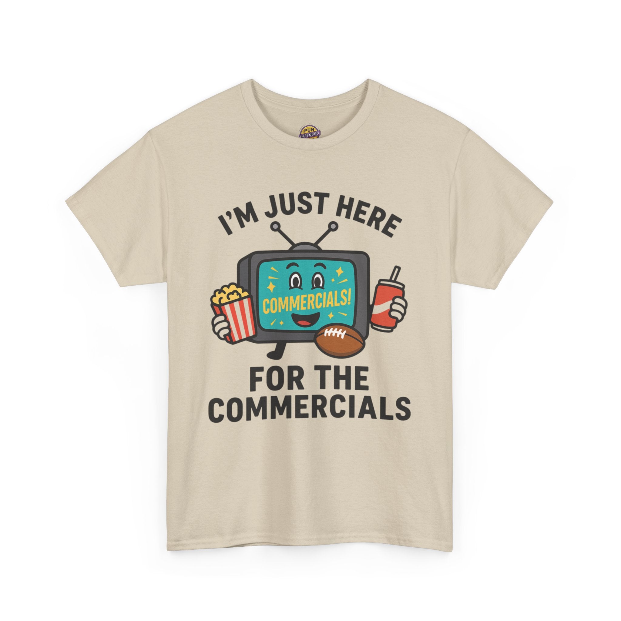 I'm Just Here for the Commercials T-Shirt