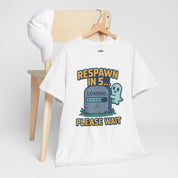 'Respawn in 5... Please Wait T-Shirt