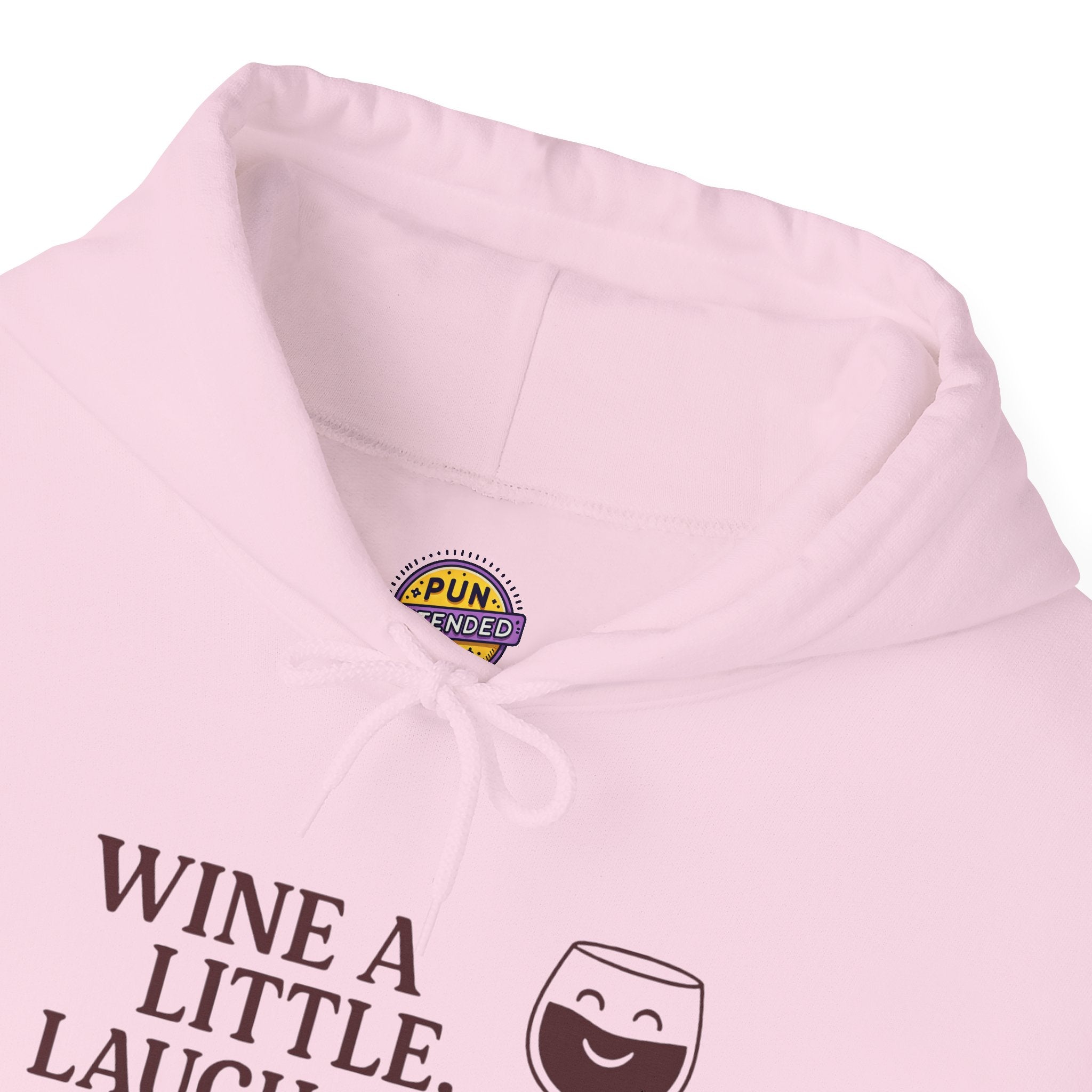 Wine A Little Laugh A Lot Hoodie