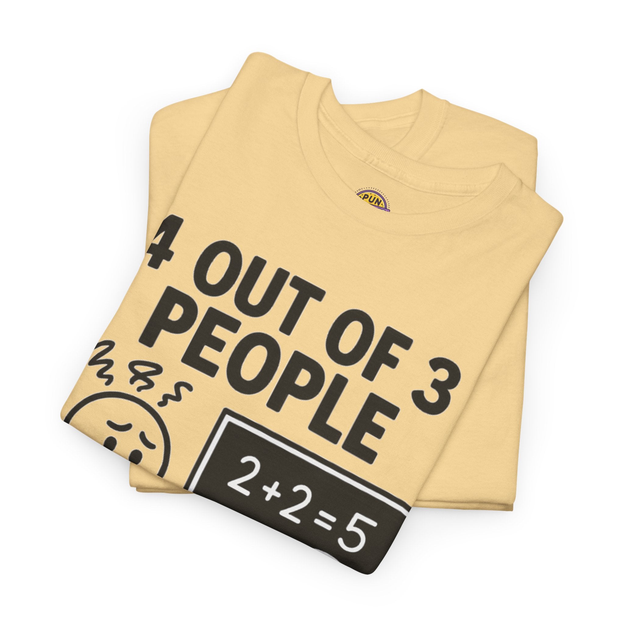 4 Out of 3 People Struggle With Math T-Shirt