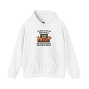 I'm not a Fan of Football, but i'm a Big Fan of the Super Bowl Hoodie
