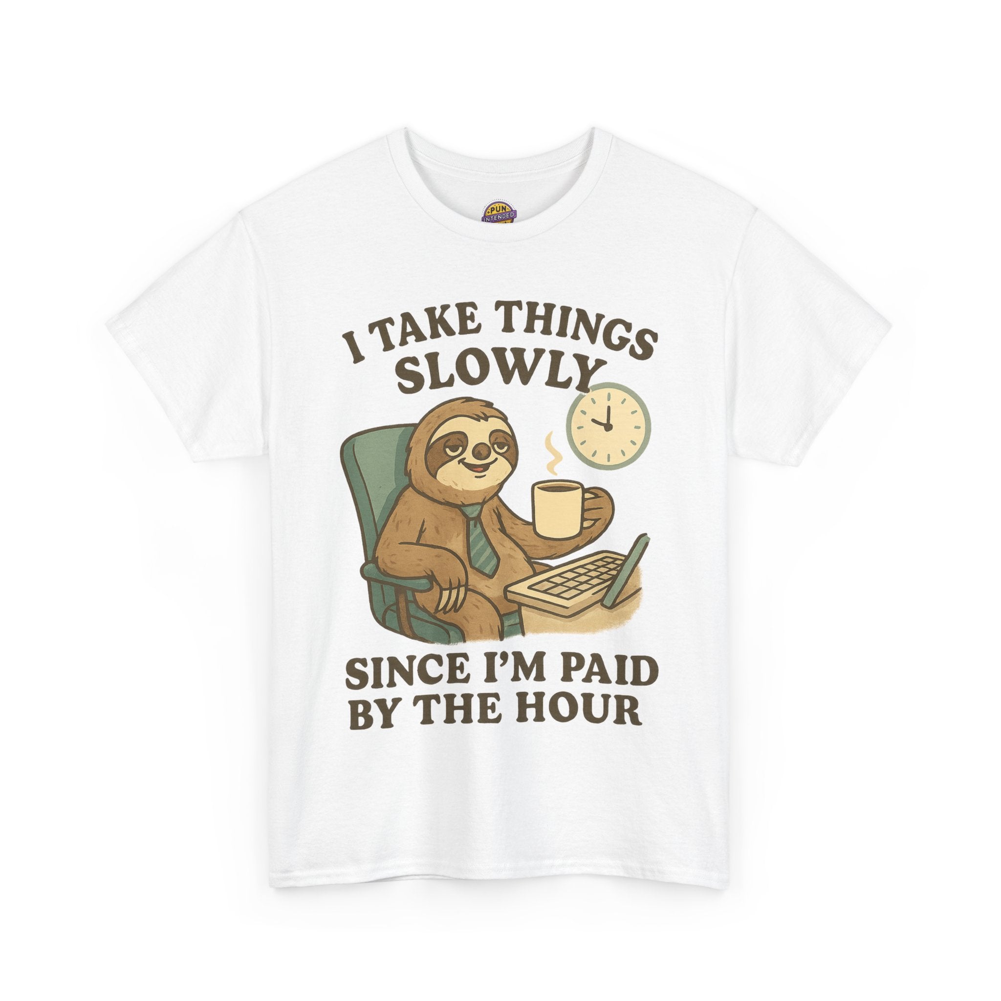 I Take Things Slowly Since I am Paid by the Hour T-Shirt
