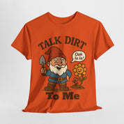 Talk Dirt to Me T-Shirt