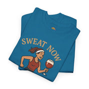 Sweat Now Wine Later T-Shirt