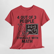 4 Out of 3 People Struggle With Math T-Shirt