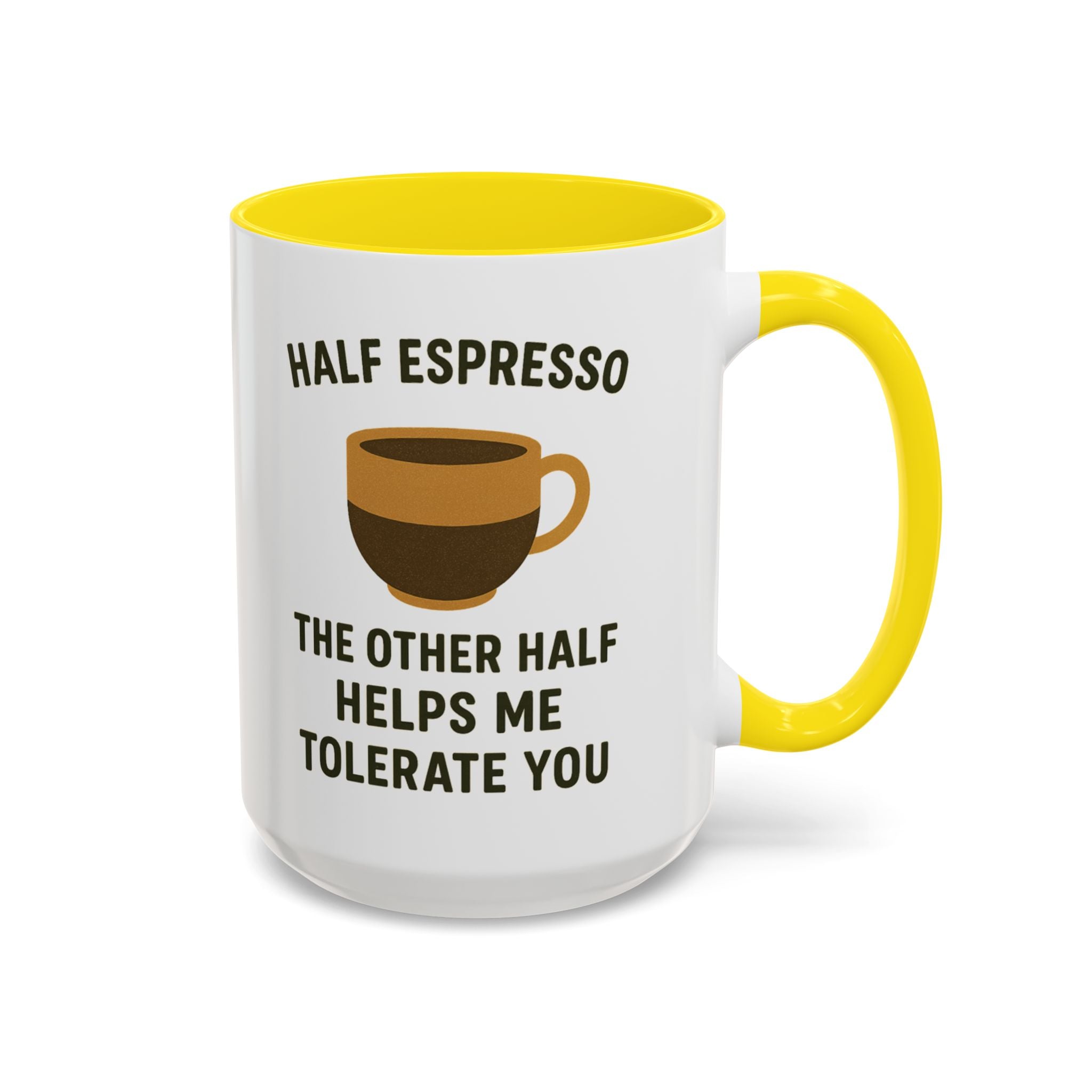 Half Espresso The Other Half Helps Me Tolerate You Coffee Mug