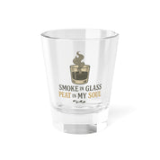 Smoke in Glass Peat in my Soul Shot Glass