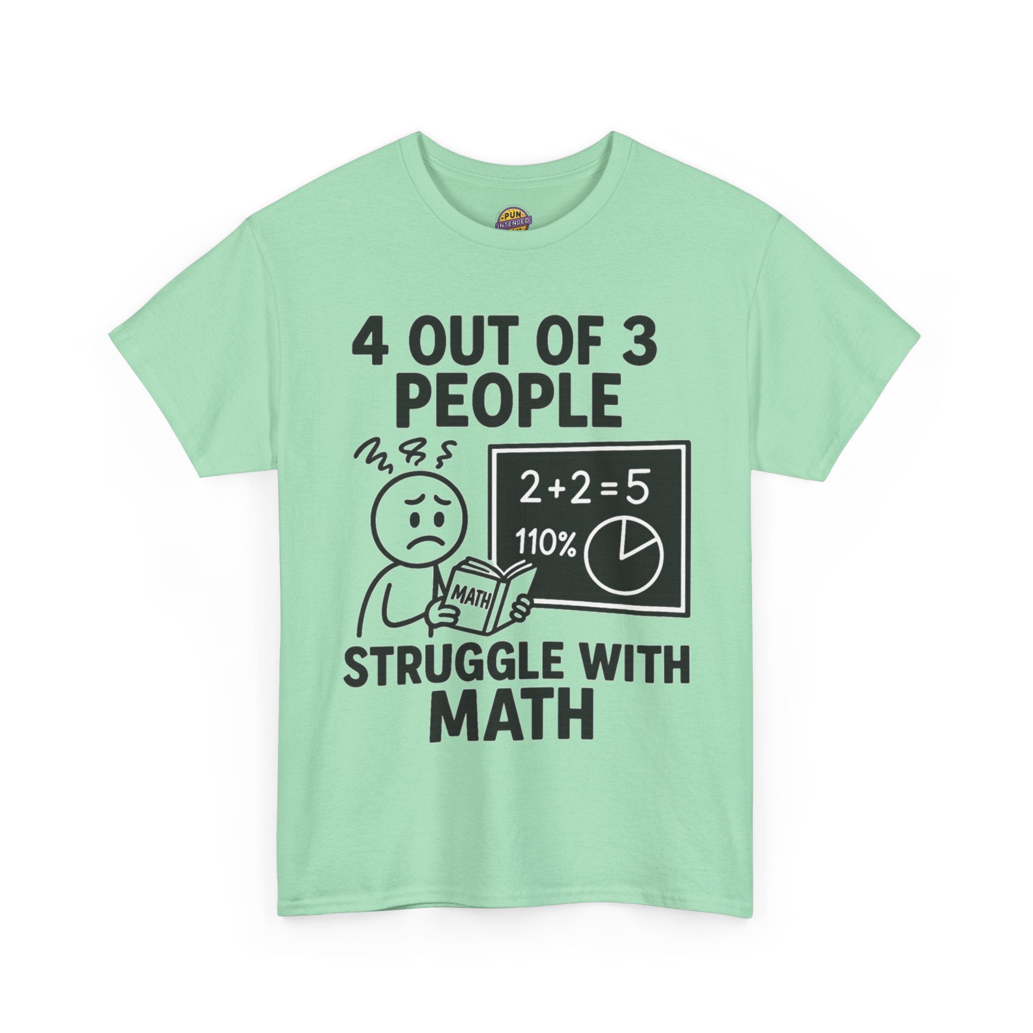4 Out of 3 People Struggle With Math T-Shirt