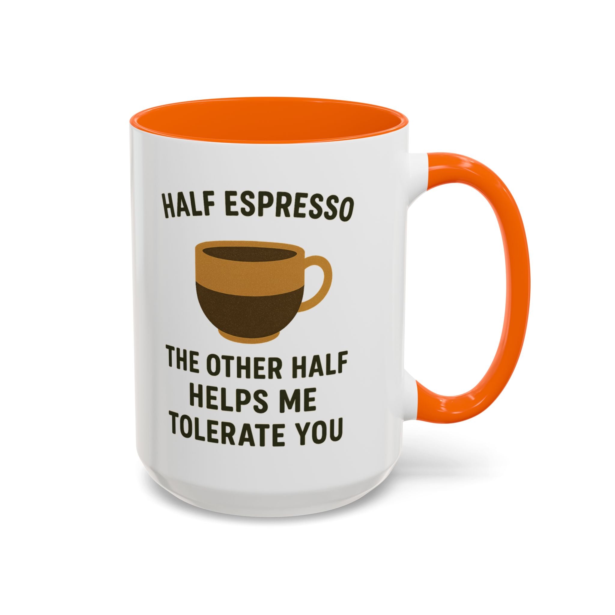 Half Espresso The Other Half Helps Me Tolerate You Coffee Mug