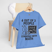 4 Out of 3 People Struggle With Math T-Shirt