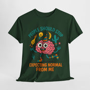 People Should Stop Expecting Normal From Me T-Shirt
