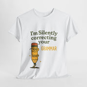 I am Silently Correcting Your Grammer T-Shirt