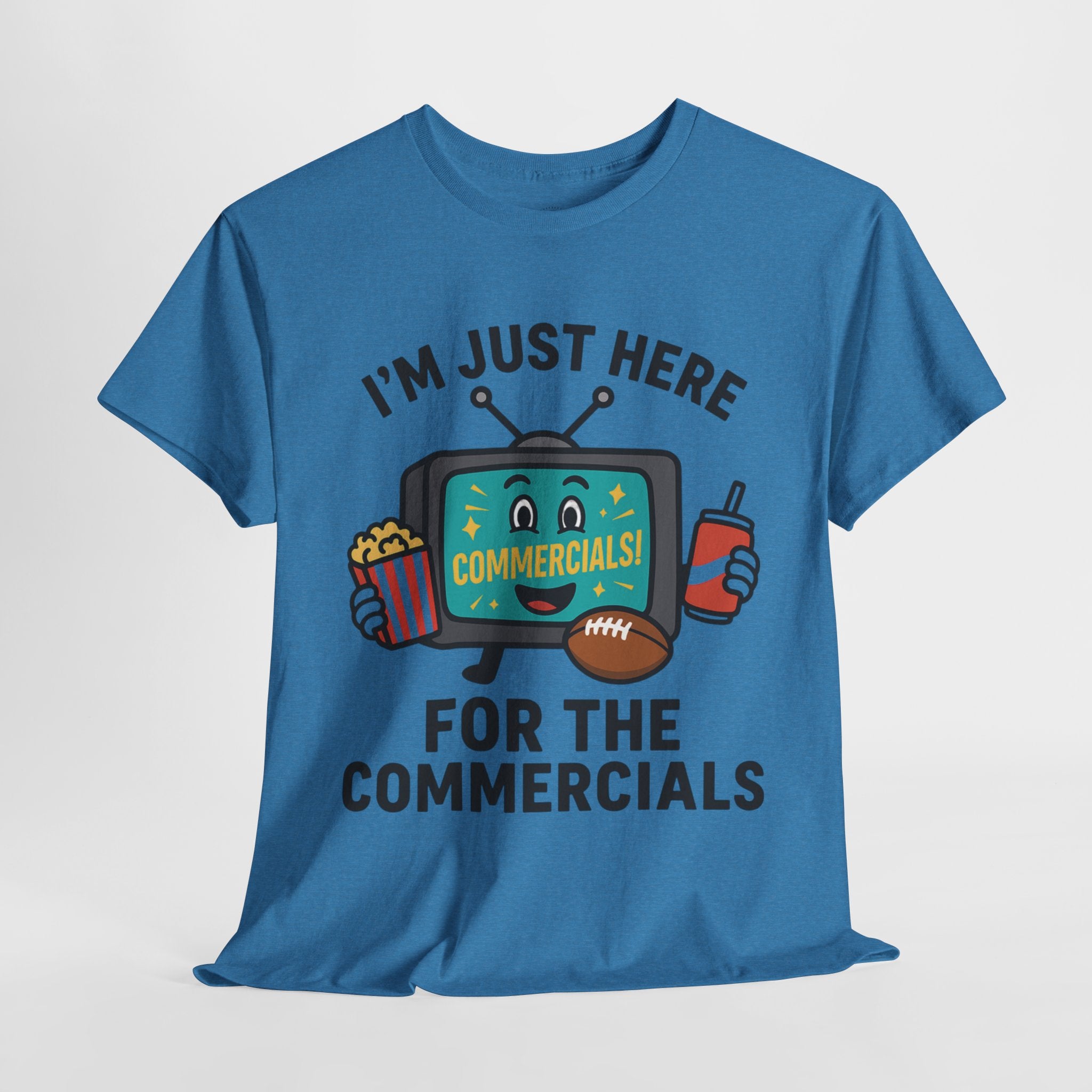 I'm Just Here for the Commercials T-Shirt