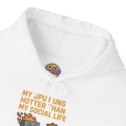 My GPU Runs Hotter Than My Social Life Hoodie