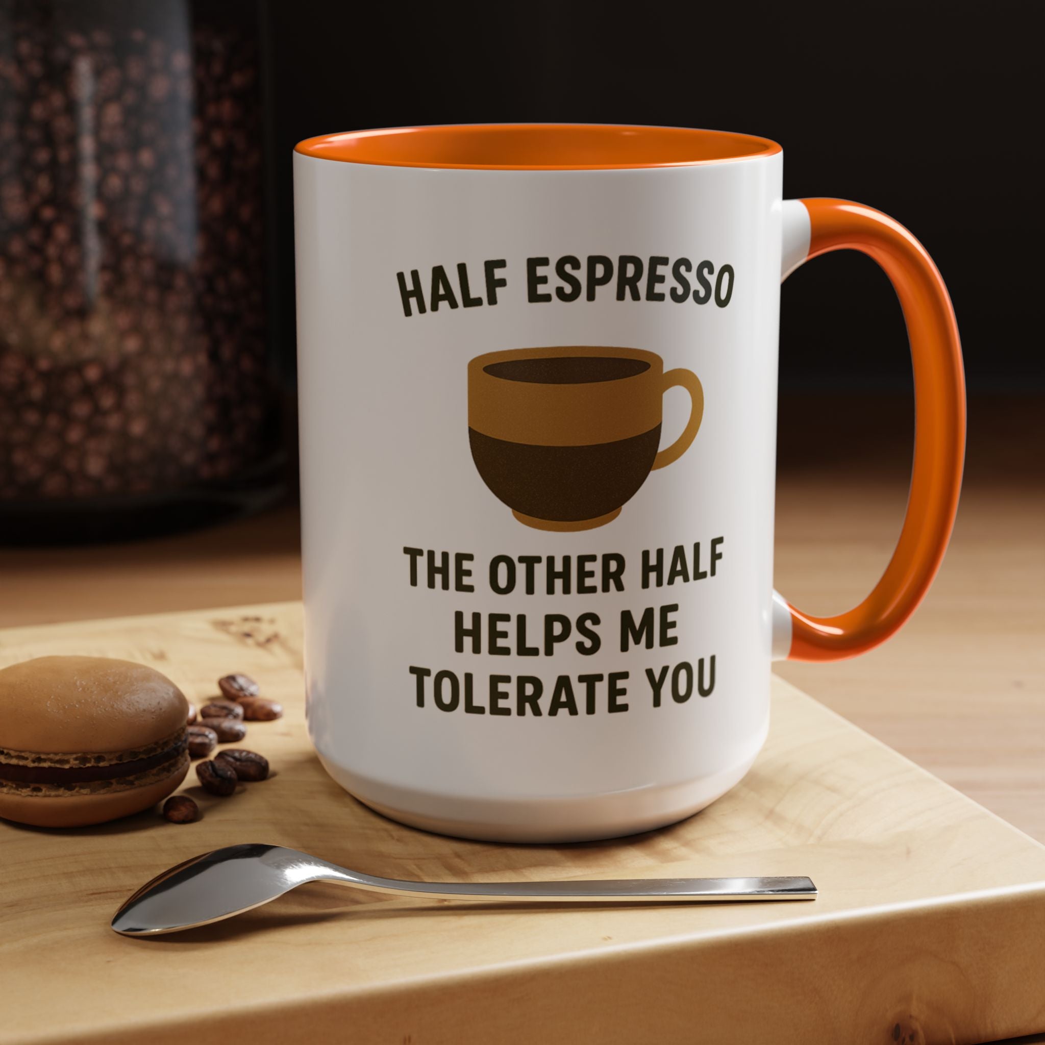 Half Espresso The Other Half Helps Me Tolerate You Coffee Mug
