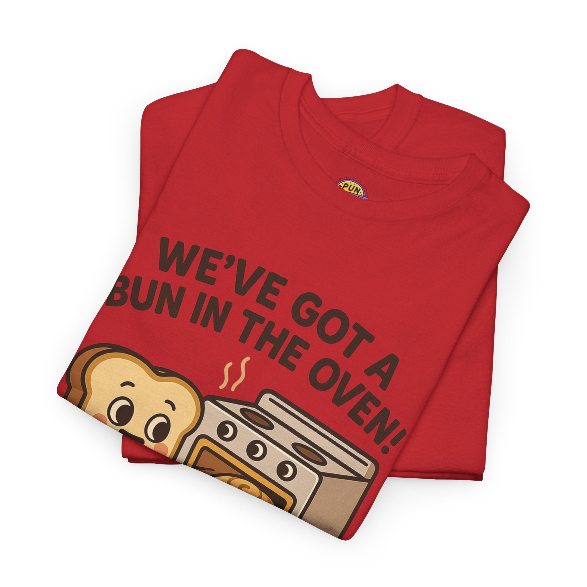 We've Got a Bun in the Oven T-Shirt