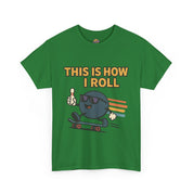 This is How I Roll T-Shirt