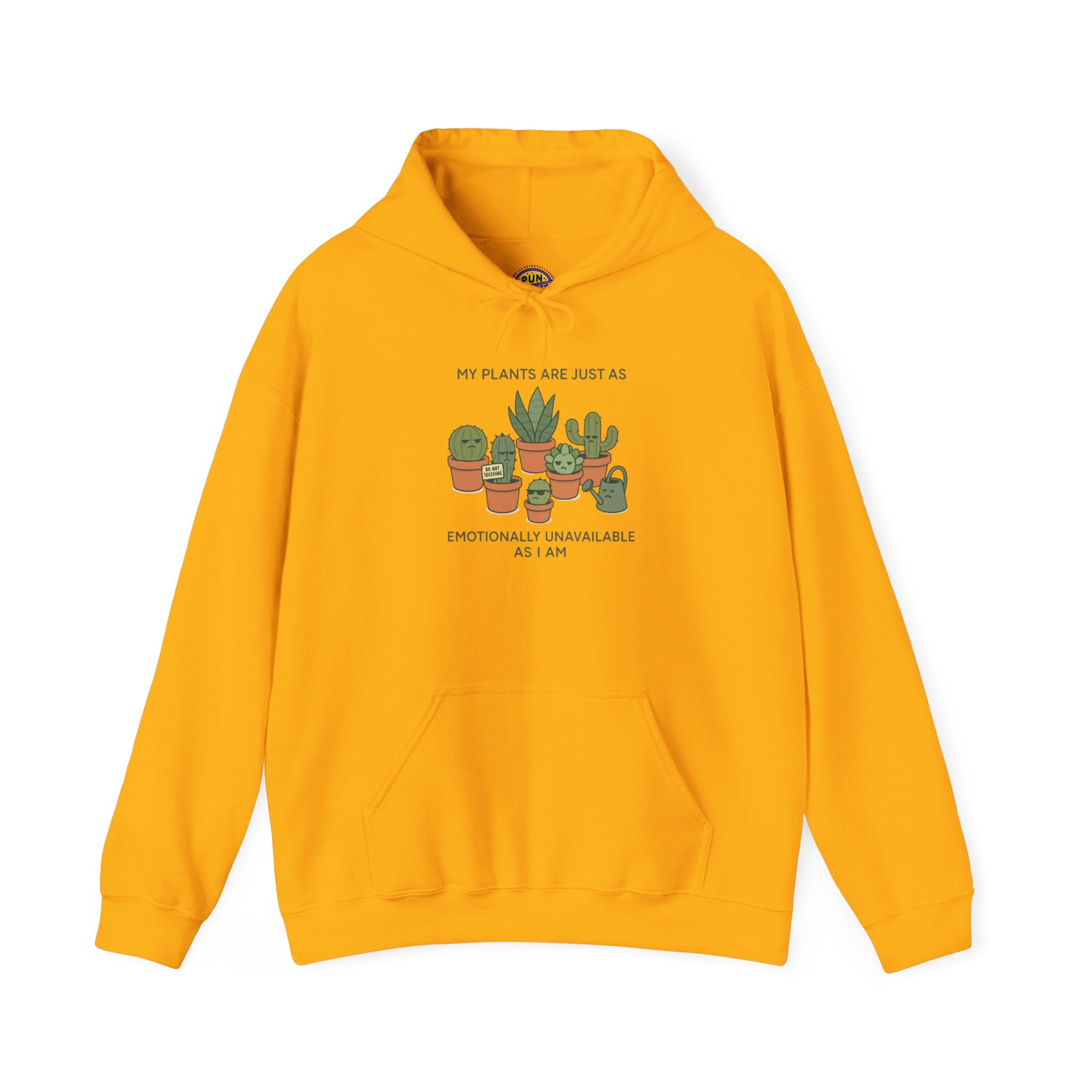 My Plants Are Just as  Emotinally  Unavailable as I am Hoodie