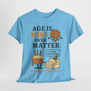 Age Doesn't Matter T-Shirt
