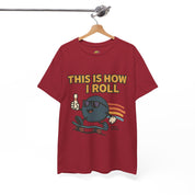 This is How I Roll T-Shirt