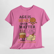 Age Doesn't Matter T-Shirt