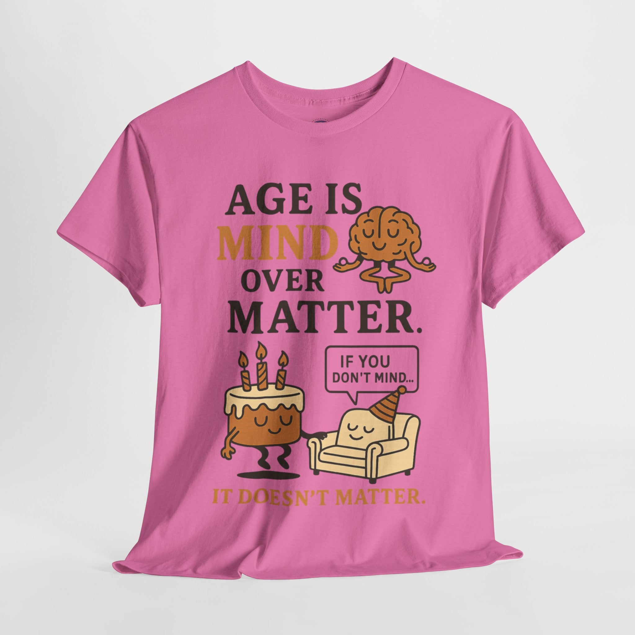 Age Doesn't Matter T-Shirt