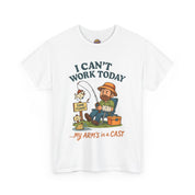 I Can't Work Today My Arm is in a Cast Fishing T-Shirt