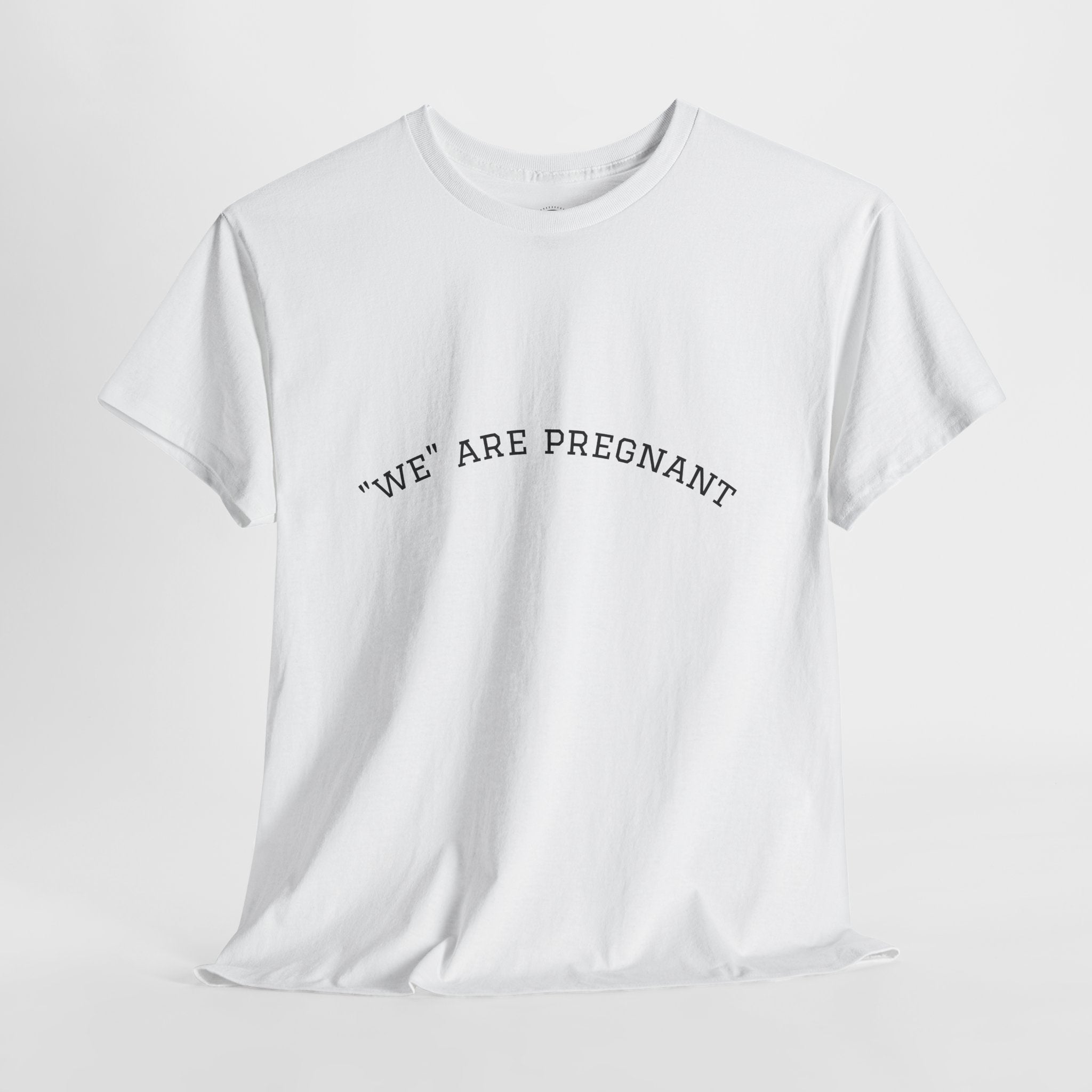 We Are Pregnant T-Shirt
